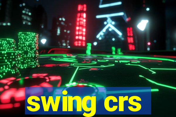swing crs